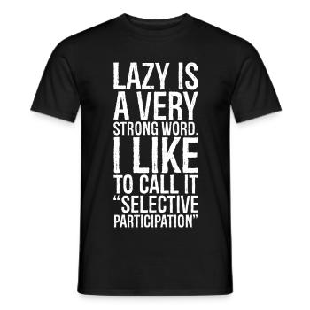 Faul ist ein sehr starkes Wort, lustiges Hemd - Männer T-Shirt - Schwarz - Vorne - AI Model Male 178 light (178cm)