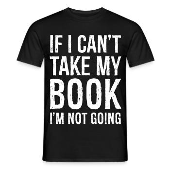 If I can't take my book, I'm not going funny shirt - Men's T-Shirt - black - Front - AI Model Male 178 light (178cm)