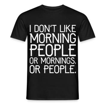 I don't like morning people or mornings or people - T-shirt homme - noir - Devant - AI Model Male 178 light (178cm)