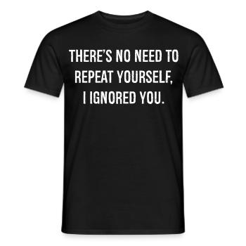 there's no need to repeat yourself funny shirt - T-shirt homme - noir - Devant - AI Model Male 178 light (178cm)