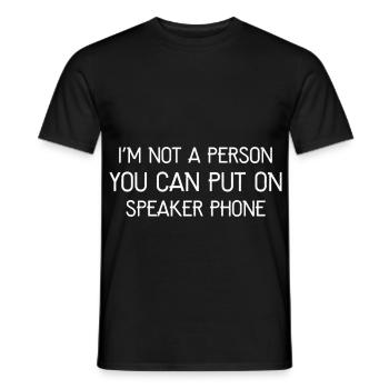 I'm not a person you can put on speaker phone - T-shirt homme - noir - Devant - AI Model Male 178 light (178cm)