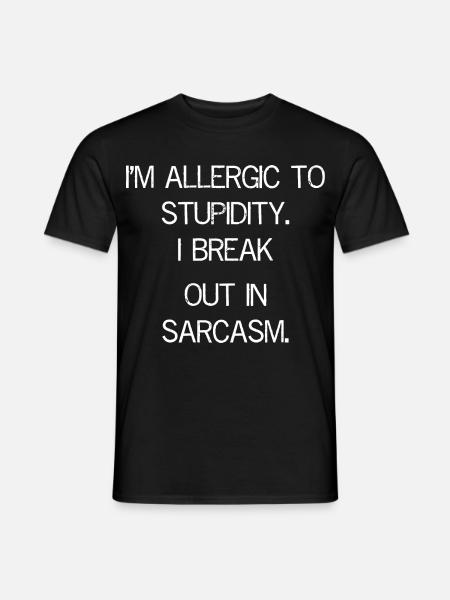 I'm allergic to stupidity funny shirt - T-shirt homme - noir