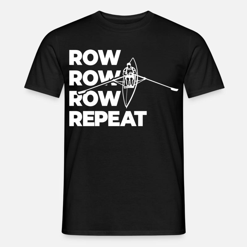Rowing Rowing Rowing Repeat Rowing - Men’s T-shirt - black