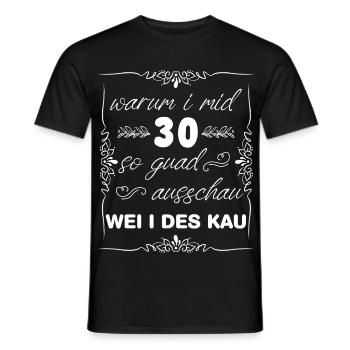 warum i mid 30 so guad ausschau WEI I DES KAU - Männer T-Shirt - Schwarz - Vorne - AI Model Male 178 light (178cm)