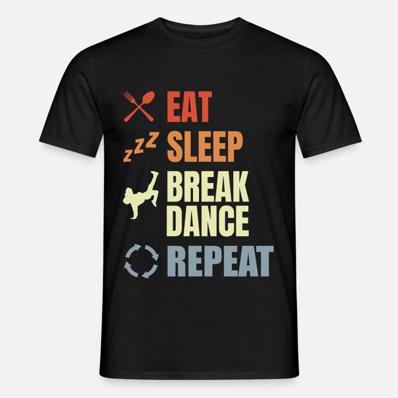 Eat Sleep Break Dance Repeat - Männer T-Shirt - Schwarz