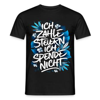 I pay taxes! I don't donate - Typography - Men's T-Shirt - black - Front - AI Model Male 178 light (178cm)