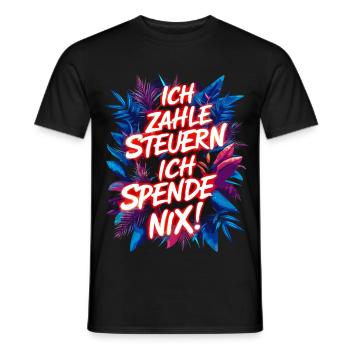 I pay taxes, I don't donate anything! funny saying - Men's T-Shirt - black - Front - AI Model Male 178 light (178cm)