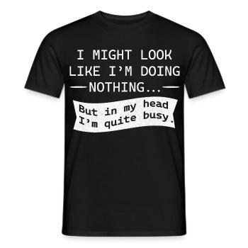 Je pourrais avoir l’air de ne rien faire - T-shirt homme - noir - Devant - AI Model Male 178 light (178cm)