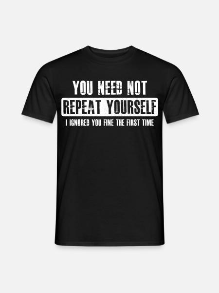 you need not repeat yourself - Men's T-Shirt - black
