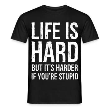 Das Leben ist hart, aber es ist noch härter - Männer T-Shirt - Schwarz - Vorne - AI Model Male 178 light (178cm)