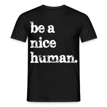 Sei ein netter Mensch lustig - Männer T-Shirt - Schwarz - Vorne - AI Model Male 178 light (178cm)