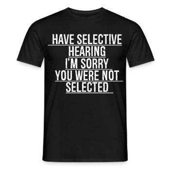 avoir une audition sélective Je suis désolé - T-shirt homme - noir - Devant - AI Model Male 178 light (178cm)