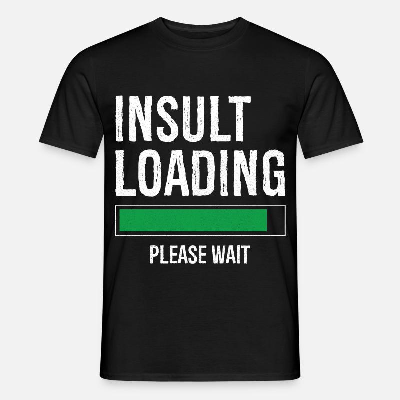 insult loading please wait - T-shirt homme - noir