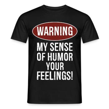 Warnung, dass mein Sinn für Humor deine Gefühle verletzen könnte - Männer T-Shirt - Schwarz - Vorne - AI Model Male 178 light (178cm)