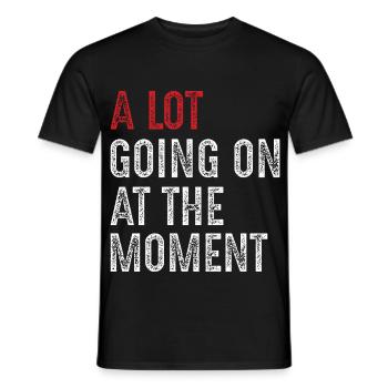 Es ist viel los im Moment - Männer T-Shirt - Schwarz - Vorne - AI Model Male 178 light (178cm)