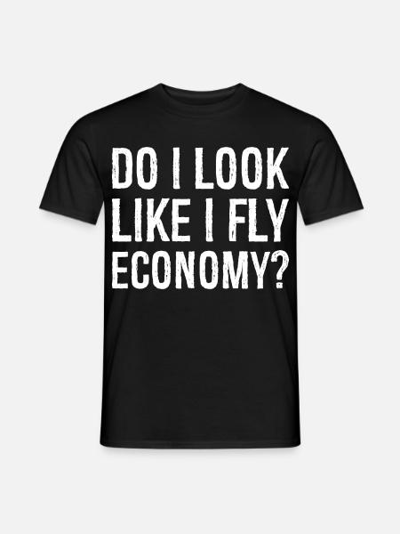 Sehe ich aus, als würde ich Economy fliegen? - Männer T-Shirt - Schwarz