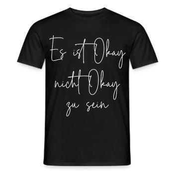Es ist Okay nicht Okay zu sein - Männer T-Shirt - Schwarz - Vorne - AI Model Male 178 light (178cm)