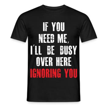 Si tu as besoin de moi, je serai très occupé - T-shirt homme - noir - Devant - AI Model Male 178 light (178cm)