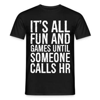 C’est amusant et ludique jusqu’à ce que quelqu’un appelle hr - T-shirt homme - noir - Devant - AI Model Male 178 light (178cm)