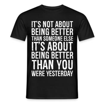 It's not about being better than someone else - Men's T-Shirt - black - Front - AI Model Male 178 light (178cm)