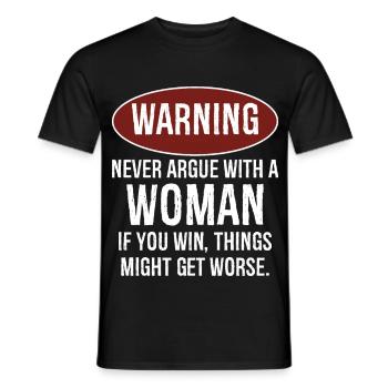 Warnung: Streite dich niemals mit einer Frau - Männer T-Shirt - Schwarz - Vorne - AI Model Male 178 light (178cm)