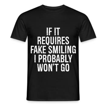 Si cela nécessite un faux sourire, je n’irai probablement pas - T-shirt homme - noir - Devant - AI Model Male 178 light (178cm)