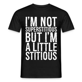 I'm not superstitious but I'm a little stitious - Men's T-Shirt - black - Front - AI Model Male 178 light (178cm)
