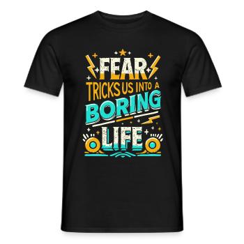 Fear Holds Us Back – Courageous Statement - Men's T-Shirt - black - Front - AI Model Male 178 light (178cm)