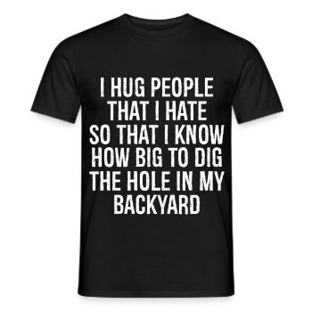 Je serre dans mes bras les gens que je déteste pour savoir à quel point - T-shirt homme - noir - Devant - AI Model Male 178 light (178cm)