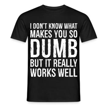 Ich weiß nicht, was dich so dumm macht, aber es ist wirklich - Männer T-Shirt - Schwarz - Vorne - AI Model Male 178 light (178cm)
