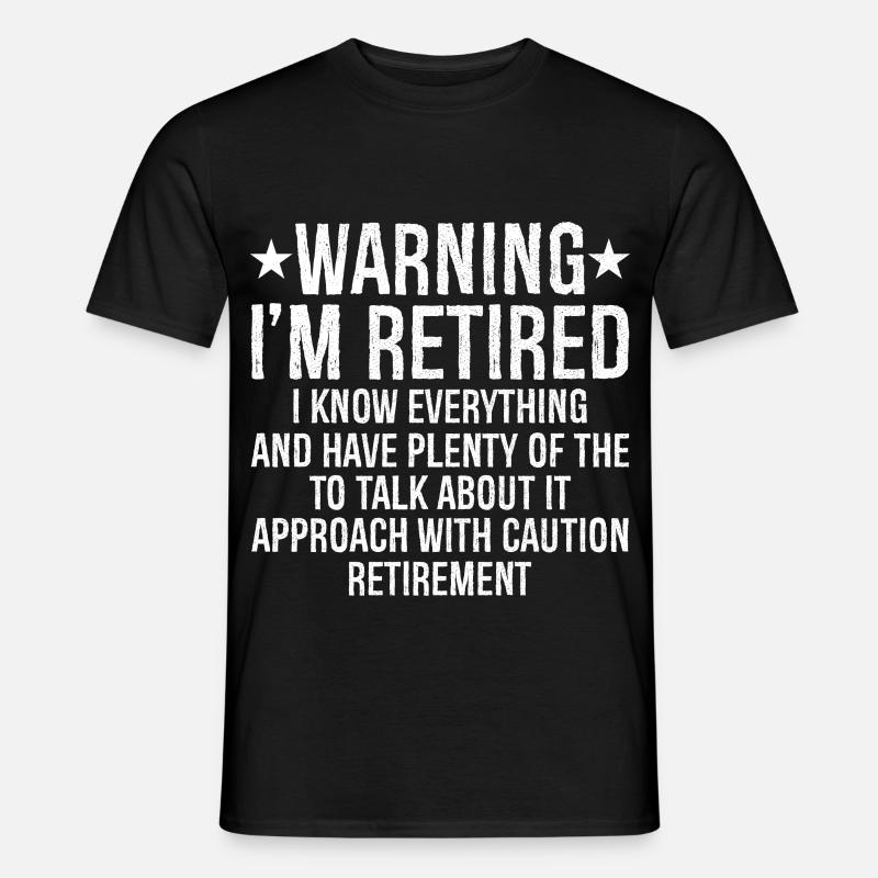 warning I'm retired I know everything and plenty - T-shirt herr - svart