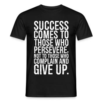 success comes to those who persevere not to those - Men's T-Shirt - black - Front - AI Model Male 178 light (178cm)