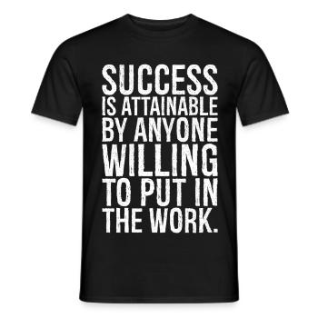 Le succès est accessible à toute personne prête à travailler - T-shirt homme - noir - Devant - AI Model Male 178 light (178cm)