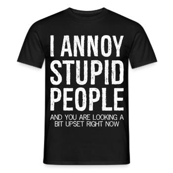 J’ennuie les gens stupides et vous avez l’air contrarié - T-shirt homme - noir - Devant - AI Model Male 178 light (178cm)