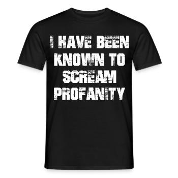 I have been known to scream profanity - Men's T-Shirt - black - Front - AI Model Male 178 light (178cm)
