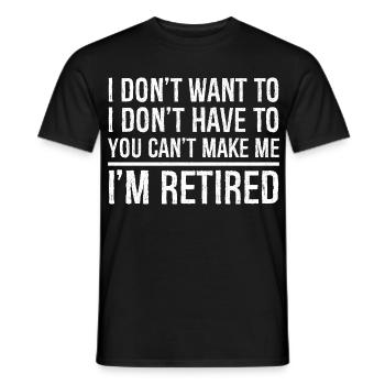 I don't want to I don't have to you can't make me - Men's T-Shirt - black - Front - AI Model Male 178 light (178cm)