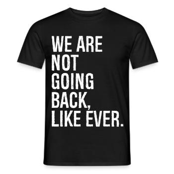 Nous ne reviendrons pas en arrière comme jamais - T-shirt homme - noir - Devant - AI Model Male 178 light (178cm)