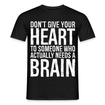 don't give your heart to someone who actually - Männer T-Shirt - Schwarz - Vorne - AI Model Male 178 light (178cm)