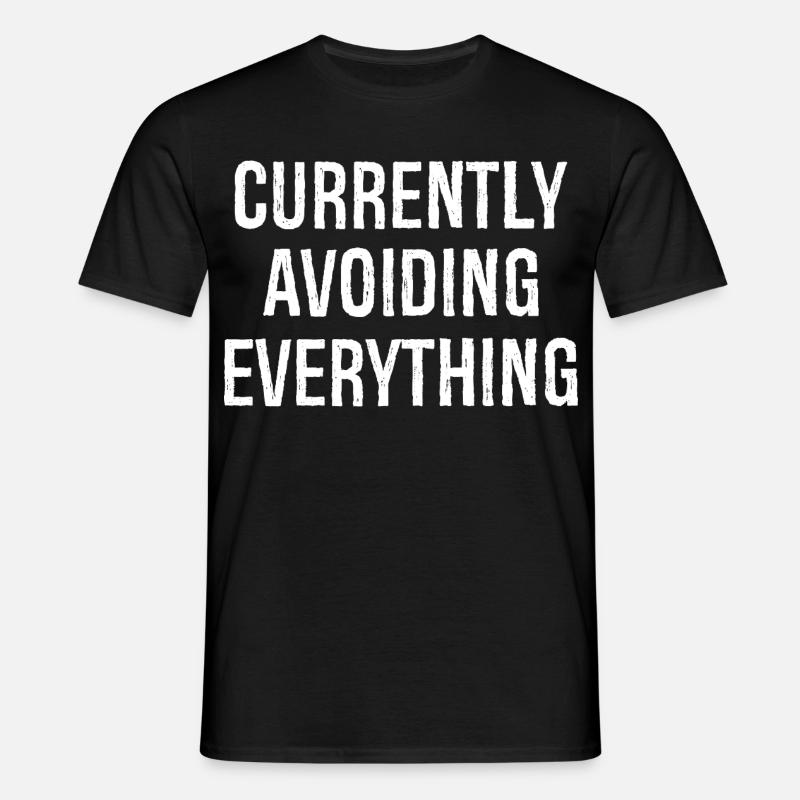 currently avoiding everything - Men's T-Shirt - black