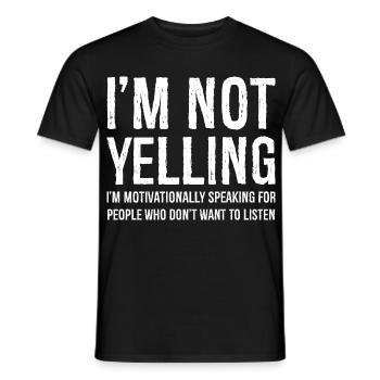 I'm not yelling I m motivationally speaking for - Männer T-Shirt - Schwarz - Vorne - AI Model Male 178 light (178cm)