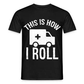 this is how I roll Ambulance Driver - Männer T-Shirt - Schwarz - Vorne - AI Model Male 178 light (178cm)