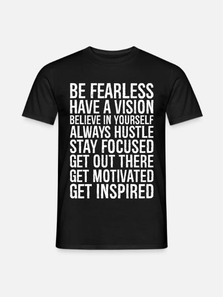 be fearless have a vision believe in yourself - Männer T-Shirt - Schwarz