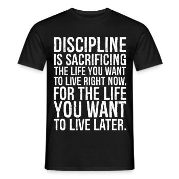 La discipline, c'est sacrifier la vie que vous désirez - T-shirt homme - noir - Devant - AI Model Male 178 light (178cm)