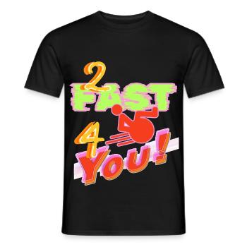 I'm too fast for you in my wheelchair # - Men's T-Shirt - black - Front - AI Model Male 178 light (178cm)