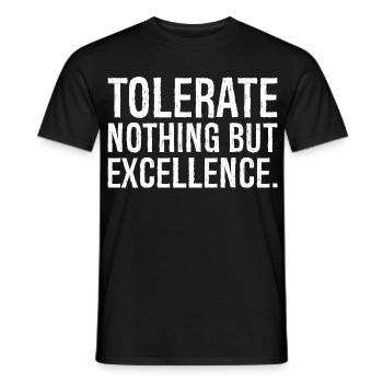 tolerate nothing but excellence - Men's T-Shirt - black - Front - AI Model Male 178 light (178cm)