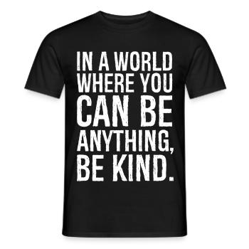 In a world where you can be anything be kind - Men's T-Shirt - black - Front - AI Model Male 178 light (178cm)