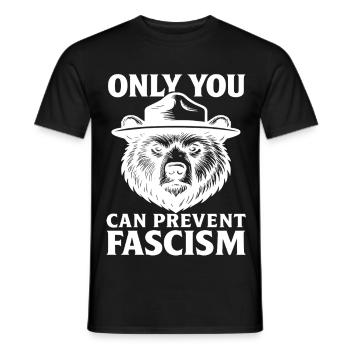 Only You Can Prevent Fascism Statement - Men's T-Shirt - black - Front - AI Model Male 178 light (178cm)