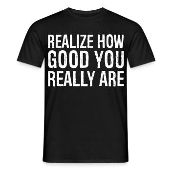 Réalisez à quel point vous êtes vraiment bon - T-shirt homme - noir - Devant - AI Model Male 178 light (178cm)