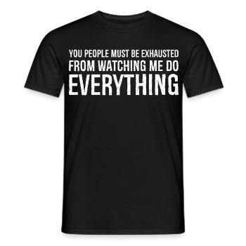 Vous devez être épuisés de me voir faire - T-shirt homme - noir - Devant - AI Model Male 178 light (178cm)