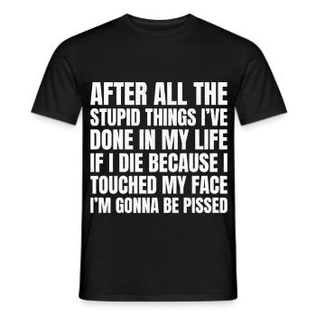 after all the stupid things I've done in my life - Men's T-Shirt - black - Front - AI Model Male 178 light (178cm)